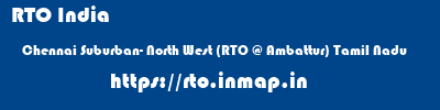 RTO India  Chennai Suburban- North West (RTO @ Ambattur) Tamil Nadu    rto